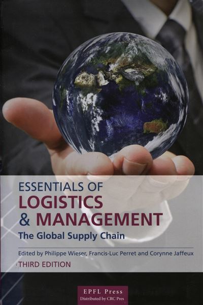 Essentials of logistics and management : the global supply chain
