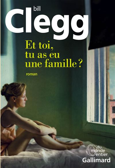 Et toi, tu as eu une famille ? - Bill Clegg - broché