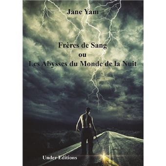 Frères de Sang ou Les Abysses du Monde de la Nuit