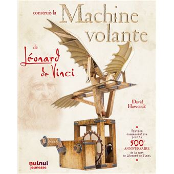 Construis la machine volante de léonard de vinci