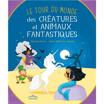 Le tour du monde des créatures et animaux fantastiques