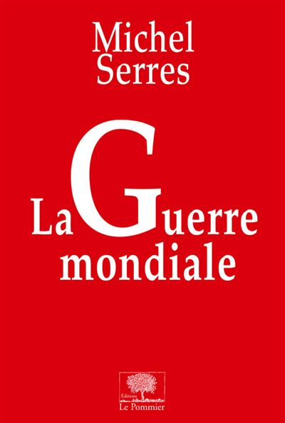 La Guerre mondiale - Michel Serres - broché