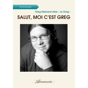 Salut, moi c’est Greg