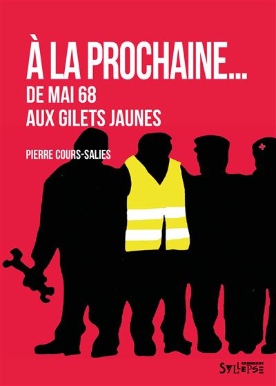 A la prochaine De mai 68 aux gilets jaunes