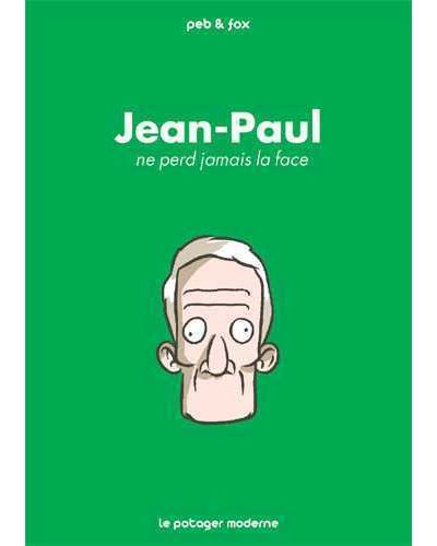 Jean-Paul ne perd jamais la face