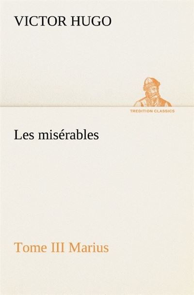 Les miserables tome iii marius - Victor Hugo - broché
