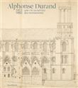 Alphonse Durand, une vie au service des monuments (1813-1882)