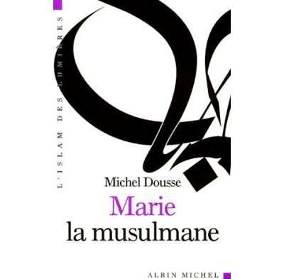 Marie la musulmane - Michel Dousse - Albin Michel - broché - Biographie