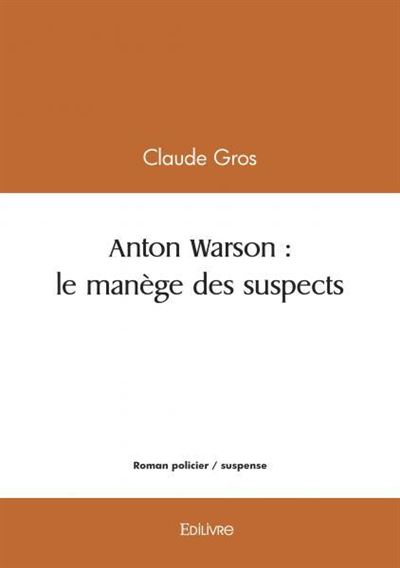 Anton warson : le manège des suspects