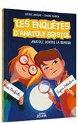 Les enquêtes d'anatole bristol - anatole contre la rumeur ne