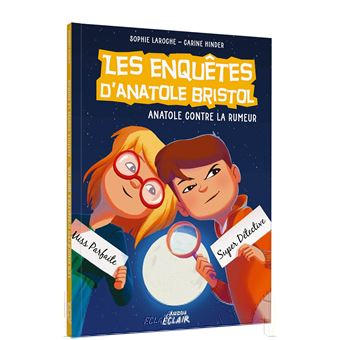 Les enquêtes d'anatole bristol - anatole contre la rumeur ne
