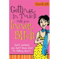 Getting in Touch with Your Inner Bitch