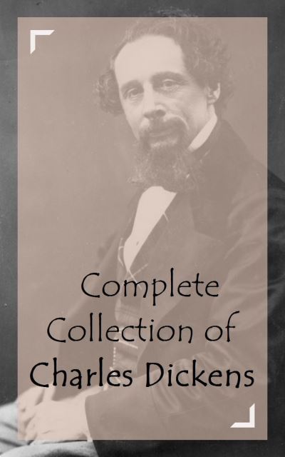 Complete Collection of Charles Dickens - ebook (ePub) - Charles Dickens ...