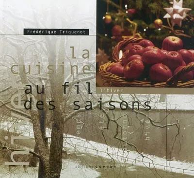 La cuisine au fil des saisons: Hiver