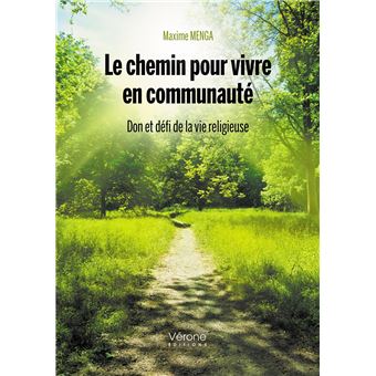 Le chemin pour vivre en communauté - Don et défi de la vie religieuse
