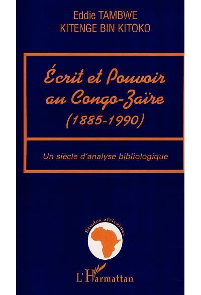 Ecrit et pouvoir au Congo-Zaïre 1885-1990