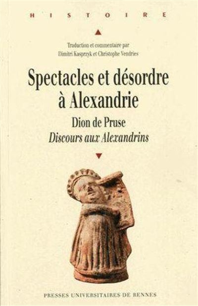 Spectacles et désordres à Alexandrie, Dion de Pruse