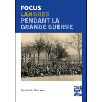 Focus 1914-1918 La Grande Guerre à Langres