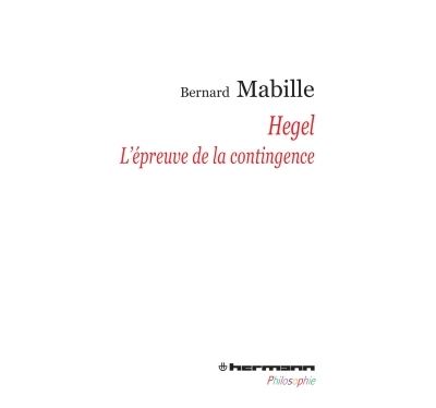 Hegel : l'épreuve de la contingence
