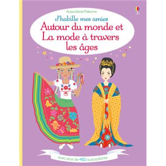 J'habille mes amies - Autour du monde et La mode à travers les âges