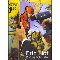 Eric Liot ma vie chez les super-héros
