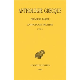 Anthologie grecque. Tome IX: Anthologie palatine, Livre X