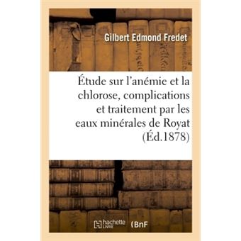Étude sur l'anémie et la chlorose, leurs complications et traitement