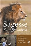 Sagesse du règne animal - Ce que les animaux sauvages m'ont dit