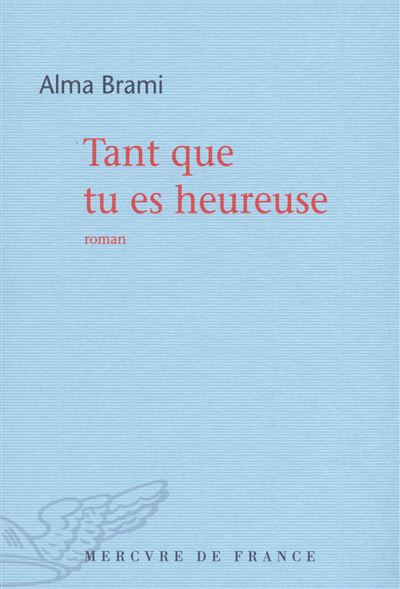 Tant que tu es heureuse - Alma Brami - broché