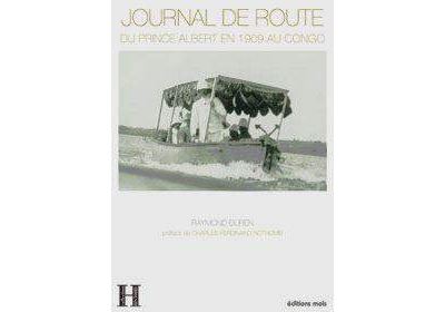 Journal de route du prince albert en 1909 au congo - Raymond Buren - broché