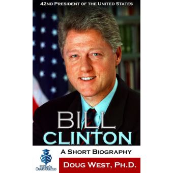 Bill Clinton: A Short Biography - 42nd President Of The United States ...