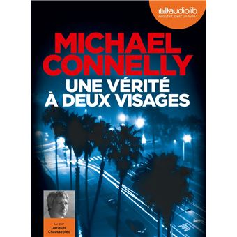 Une Verite A Deux Visages Livre Audio 1 Cd Mp3 Texte Lu Cd Michael Connelly Jacques Chaussepied Robert Pepin Achat Livre Fnac