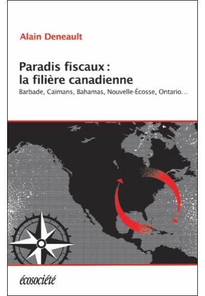 Paradis fiscaux : la filière canadienne