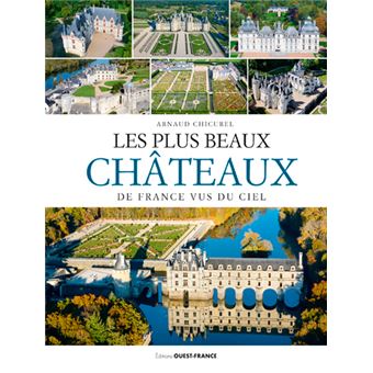 Les Plus Beaux Chateaux De France Vus Du Ciel Version Loire Broche Arnaud Chicurel Achat Livre Fnac