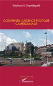 Gouverner l'urgence politique camerounaise