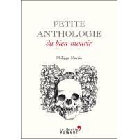 Petite anthologie du bien-mourir