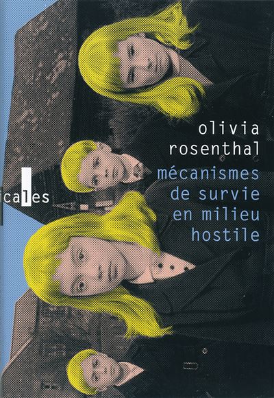 Mécanismes de survie en milieu hostile - Olivia Rosenthal - broché