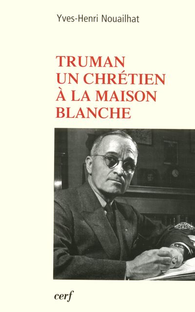 Truman, un chrétien à la Maison Blanche