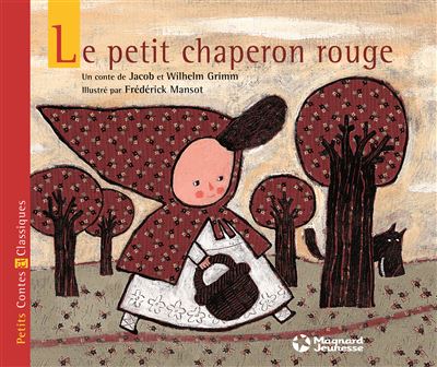 Le Petit chaperon rouge - Petits Contes et Classiques - JACOB ET WILHELM GRIMM - broché