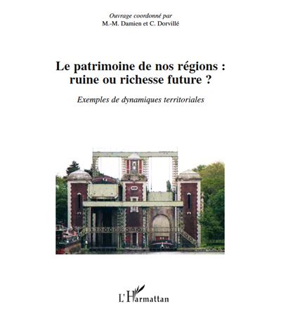 Le patrimoine de nos regions ruine ou richesse future