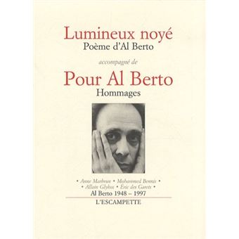 Lumineux noyé / Pour Al Berto