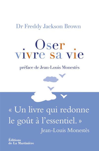 Oser vivre sa vie. Un livre qui redonne le goût à