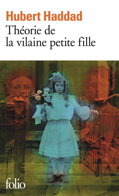 Théorie de la vilaine petite fille - Hubert Haddad - Poche