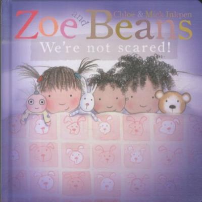 Zoe and beans: we're not scared! - Chloe Inkpen - relié