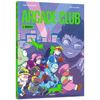 Arcade club - tome 3 - roberto