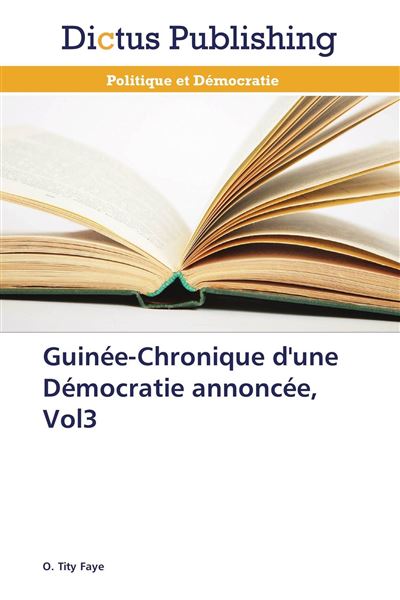 Guinee-chronique d'une democratie annoncee, vol3