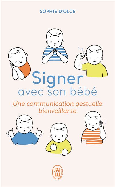 Signer Avec Son Bebe Une Communication Gestuelle Bienveillante Poche Sophie D Olce Junko Nakamura Achat Livre Fnac