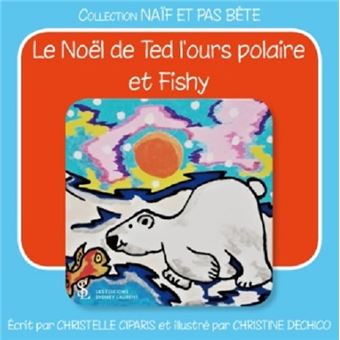Le Noël de Ted l'ours polaire et Fishy