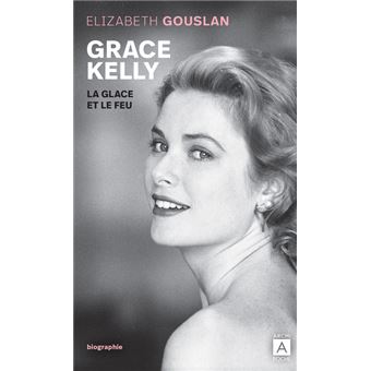 Grace Kelly, la glace et le feu
