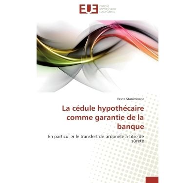 La cédule hypothécaire comme garantie de la banque